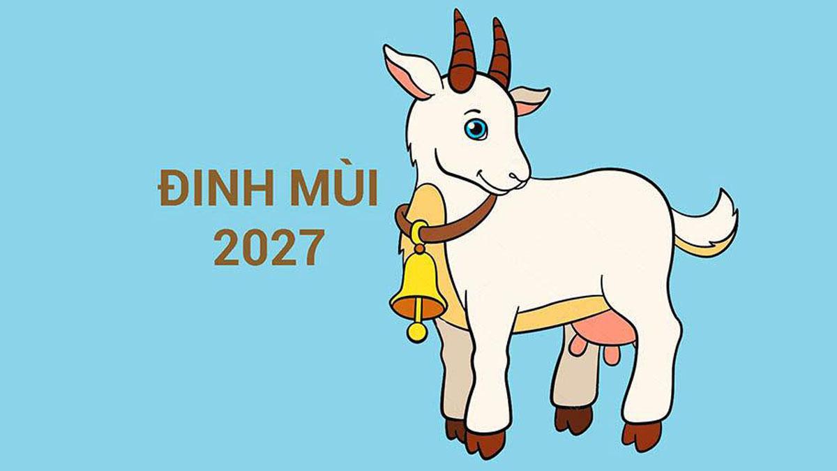Năm 2027 là năm con gì?
