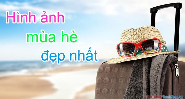 Tổng hợp những hình ảnh mùa hè đẹp nhất