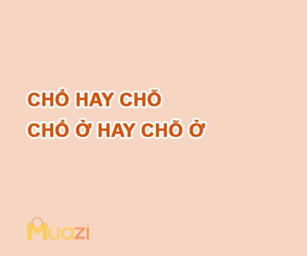 Chổ hay chỗ - Chổ ở hay chỗ ở