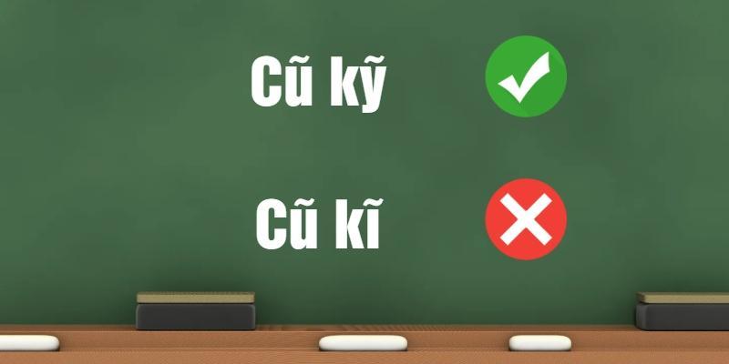 Cũ kỹ hay cũ kĩ