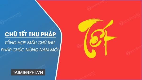 chu tet thu phap dep tong hop mau chu thu phap chuc mung nam moi 2023