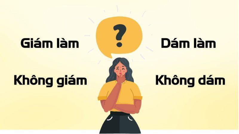 không dám hay không giám giám làm hay dám làm