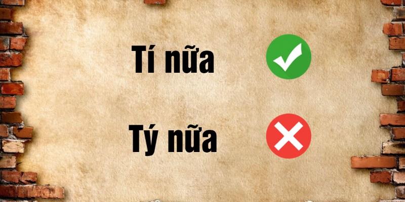 tí nữa hay tý nữa