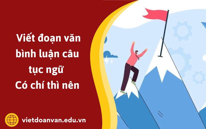 Đoạn văn bình luận câu tục ngữ có chí thì nên
