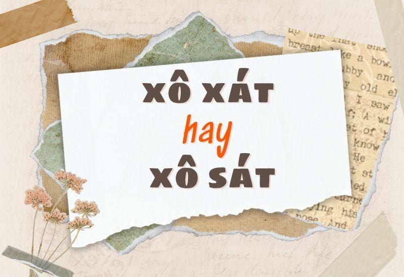 Xô xát hay xô sát