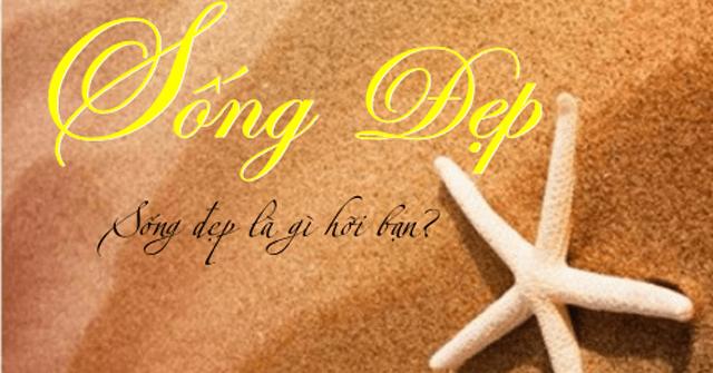 Suy nghĩ về vấn đề lẽ sống đẹp của con người