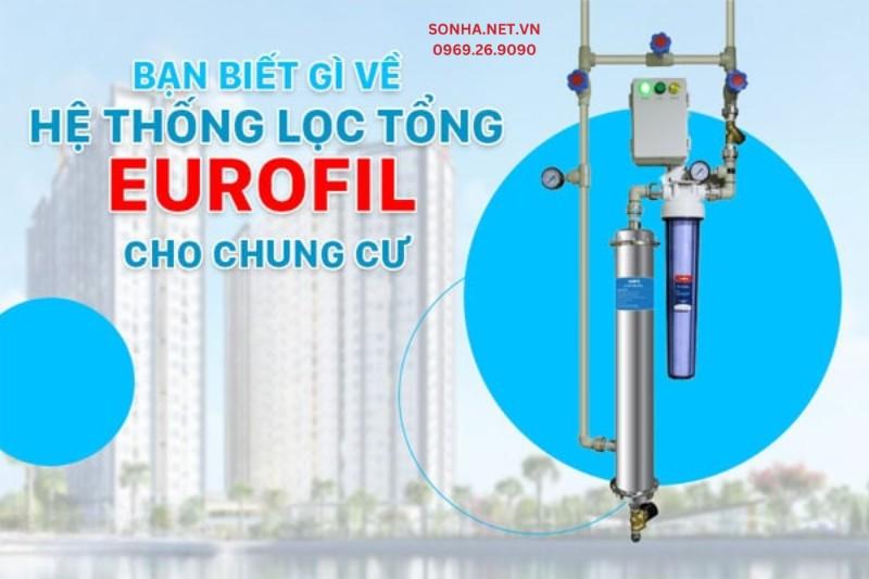 Bạn biết gì về hệ thống lọc nước tổng Eurofil cho chung cư?