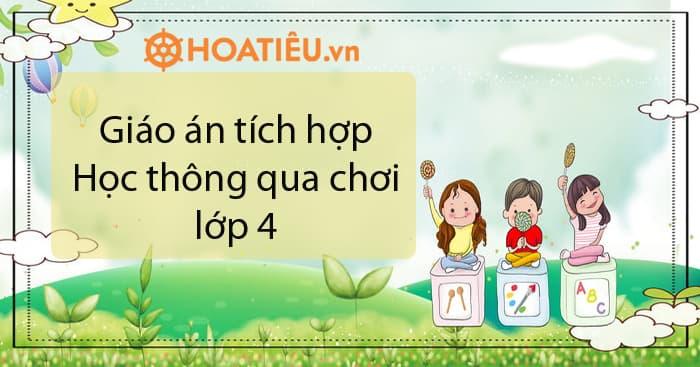 Giáo án Học thông qua chơi lớp 4