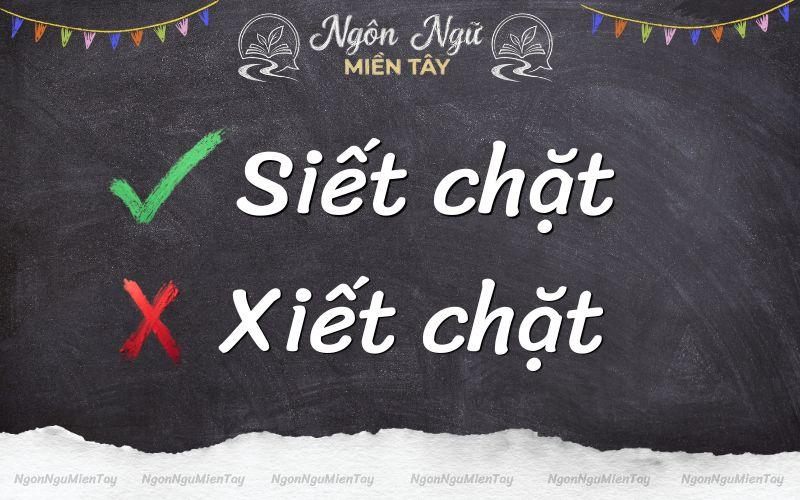 Siết chặt là từ đúng chính tả, xiết chặt là từ viết sai