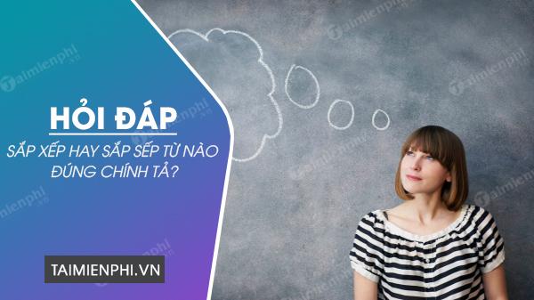 sap xep hay sap sep